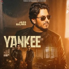 Yankee | Jass Bajwa