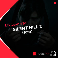 Silent Hill 2 remake (2024) feat. Robbie, o Coelho - REVILcast #36