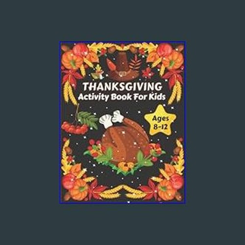 Thanksgiving Coloring Book For Kids Ages 8-12: Happy Thanksgiving