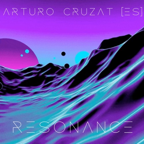 Arturo Cruzat - Resonance (Original Mix)