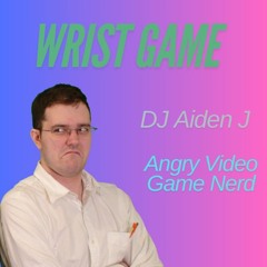 Wrist Game (feat. Angry Video Game Nerd)