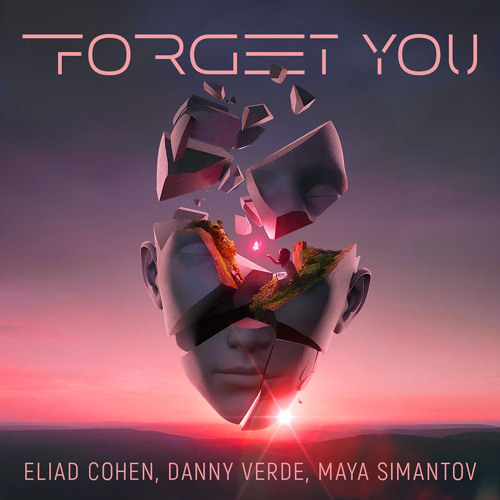 Eliad Cohen, Danny Verde, Maya Simantov - Forget You (Original Mix)