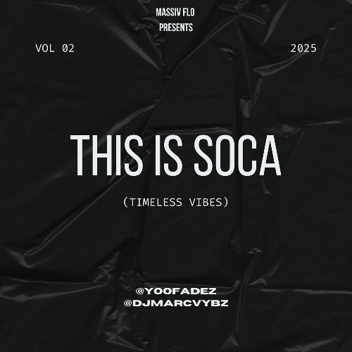 THIS IS SOCA (TIMELESS VIBES) @YOOFADEZ @DJMARCVYBZ