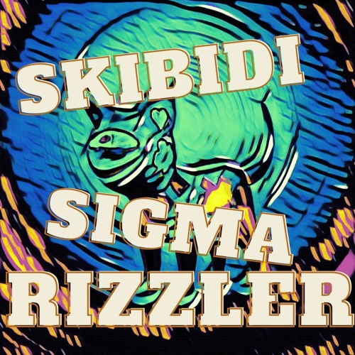 Stream SKIBIDI SIGMA RIZZLER by Agent Awetism | Listen online for free ...