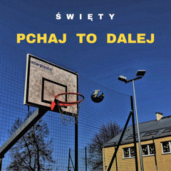 SWIETY - PCHAJ TO DALEJ