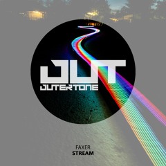 Faxer - Stream [Outertone Free Release]