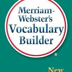 ? Merriam-Webster's Vocabulary Builder, Kindle Edition BY: Merriam-Webster (Author) *Document=