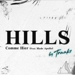 Traaks - Hills/ Comme Hier feat Made Apollo