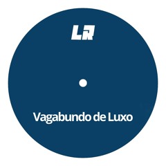 Vagabundo de Luxo (House Mix)