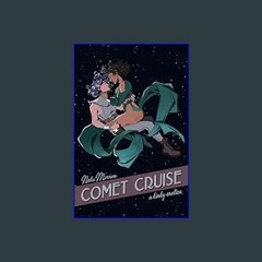 Read^^ 📚 Comet Cruise: A Kinky Erotica: It's the queer, poly, spicy cosmic tale you've been waitin