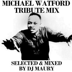 MICHAEL WATFORD TRIBUTE MIX