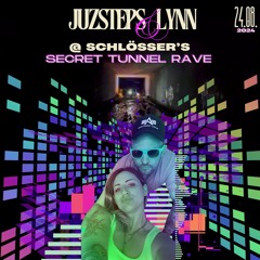 JuzSteps & Lynn @ Schlösser´s Secret Tunnel Rave