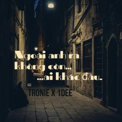 Ngoài Anh Ra Không Còn Ai Khác Đâu - ft. 1DEE