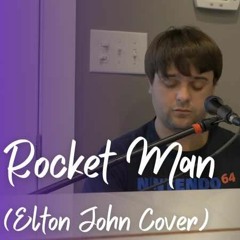 Rocket Man (Elton John Cover)