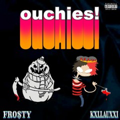 ouchies! (ft. KXLLAUXXI) [Prod. wuntwo]