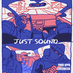 JUST SOUND ( prod par APPA )