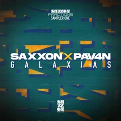 YOUR EDM PREMIERE: SAXXON X PAV4N - GALAXIAS (FRACTIONS LP ALBUM SAMPLER ONE)