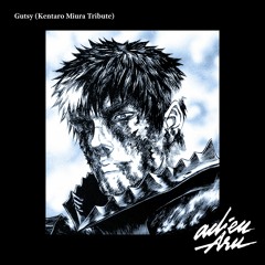 Gutsy (Kentaro Miura Tribute)