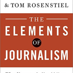 GET EBOOK 📕 The Elements of Journalism, Revised and Updated 3rd Edition: What Newspe
