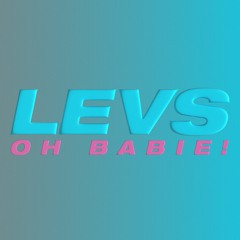 LEVS - Oh Babie! (Gendered Dekonstruktion Remix)