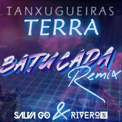 Tanxugueiras - Terra (Batucada remix) Salva Go & Rivero DJ
