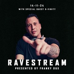 Franky Dux Ravestream With Special Guest D-Vinity 14-11-24