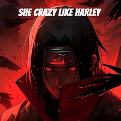 SHE CRAZY LIKE HARLEY