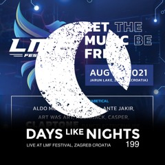 DAYS like NIGHTS 199 - Live at LMF Festival, Zagreb, Croatia