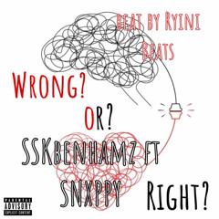 Wrong or Right? ft SNXPPY (prod. Ryini Beats)