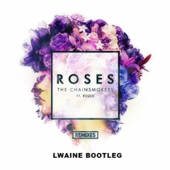 The Chainsmokers - Roses ft. Rozes (LWaine Bootleg)- FREE DOWNLOAD