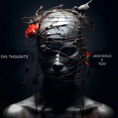 Jack Doolo x Tezo - Evil Thoughts