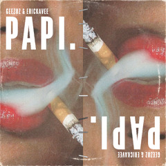 Geezuz & ErickaVee - PAPI.