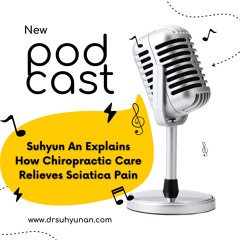 Suhyun An Explains How Chiropractic Care Relieves Sciatica Pain