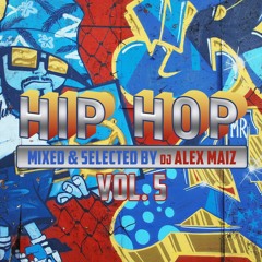 Dj Alex Maiz Hip - Hop Set Vol 5