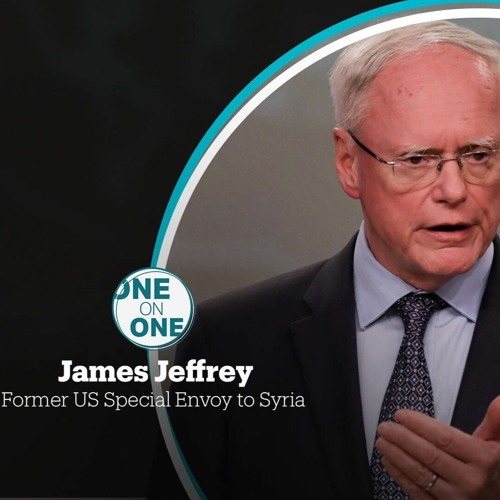 One on One: Former US Special Envoy to Syria James Jeffrey