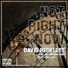 Not Right Now (feat. LAG Zozo & Billionaire JO$H)