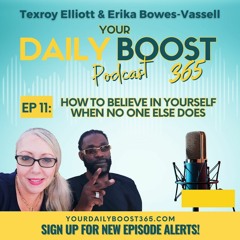 Episode 11: How to Believe in Yourself When No One Else Does