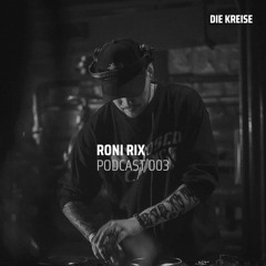 RONI RIX - Die Kreise Hard Podcast 003