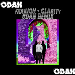 FraXion - Clarity (ODAN Remix)[FREE DL]
