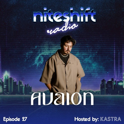 Niteshift Radio | NSR027 [Avaion Guest Mix]