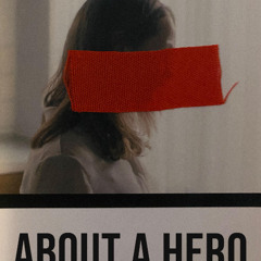 ABOUT A HERO (exerpts from soundtrack, 2024)