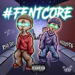 #FENTCORE W/ NICKYOTS (PROD. NICKYOTS)
