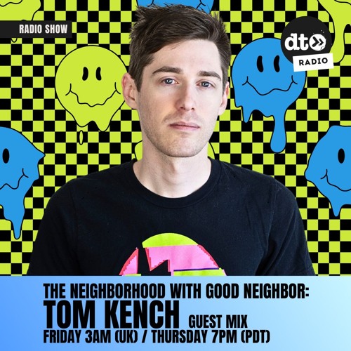 Good Neighbor presents The Neighborhood 20 feat Tom Kench