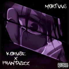 MORTUUS w/ Phantaszz