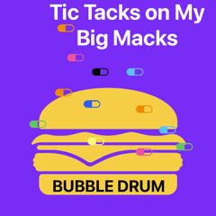 Tic Tacks on my Big Macks