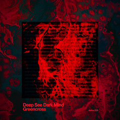 Greencross - Deep See Dark Mind