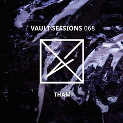 Vault Sessions #068 - Tham