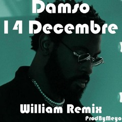 Damso "14 DECEMBRE" | ProdByMeyo [Remix William]