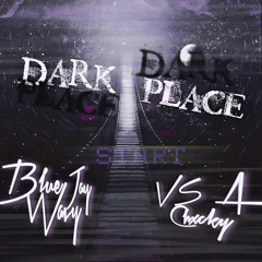 Dark Place Ft. VSA Chxcky