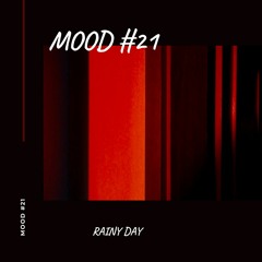 Mood #21 - ' Rainy Day '